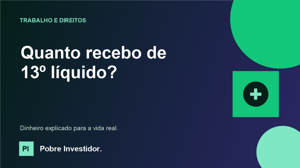 Quanto recebo de décimo terceiro líquido — Pobre Investidor